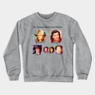 Dr. Quinn Medicine Woman Family Crewneck Sweatshirt